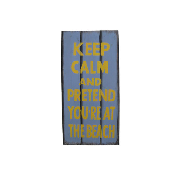 Keep Calm And Pretend Beach, Wall Sign